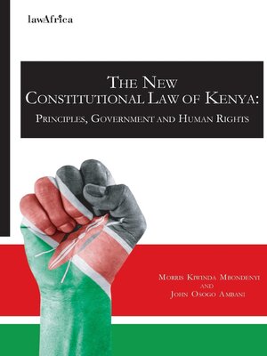 cover image of The New Constitutional Law of Kenya. Principles, Government and Human Rights